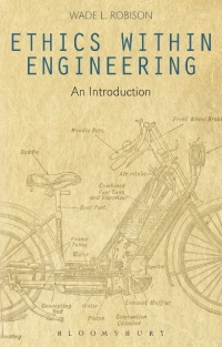 Wade L. Robison - Ethics Within Engineering: An Introduction
