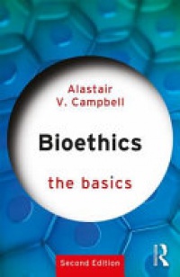 Alastair V. Campbell - Bioethics: The Basics