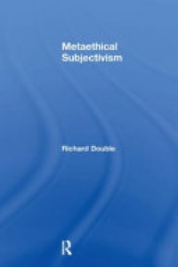 Richard Double - Metaethical Subjectivism