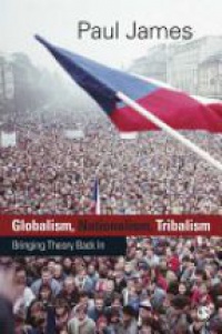 James P. - Globalism, Nationalism, Tribalism, Brinking Theory Back in