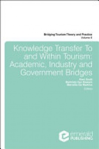 Noel Scott, Mathilda van Niekerk, Marcella de Martino - Knowledge Transfer To and Within Tourism: Academic, Industry and Government Bridges