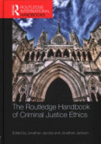 Jonathan Jacobs, Jonathan Jackson - The Routledge Handbook of Criminal Justice Ethics