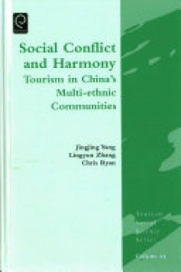 Jingjing Yang, Lingyun Zhang, Chris Ryan - Social Conflict and Harmony: Tourism in China's Multi-ethnic Communities