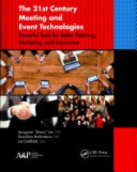 LEE - The 21st Century Meeting and Event Technologies: Powerful Tools for Better Planning, Marketing, and Evaluation