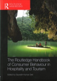 Saurabh Kumar Dixit - The Routledge Handbook of Consumer Behaviour in Hospitality and Tourism