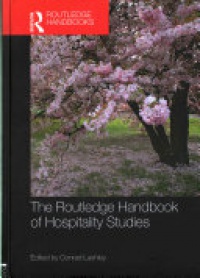 Conrad Lashley - The Routledge Handbook of Hospitality Studies