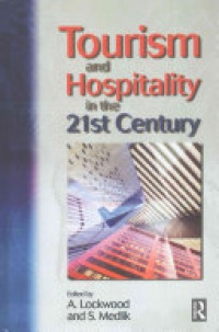 S Medlik - Tourism and Hospitality in the 21st Century