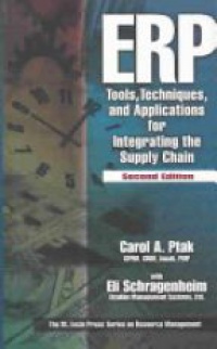 Carol A Ptak,Eli Schragenheim - ERP: Tools, Techniques, and Applications for Integrating the Supply Chain