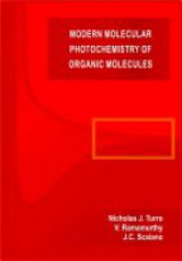 Nicholas J. Turro,V. Ramamurthy,Juan Scaiano - Modern Molecular Photochemistry of Organic Molecules