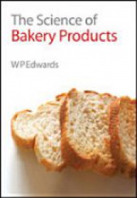 Edwards W. P. - The Science of Bakery Products