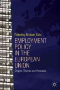 Gold M. - Employment Policy in the European Union