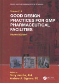 Terry Jacobs, Andrew A. Signore - Good Design Practices for GMP Pharmaceutical Facilities