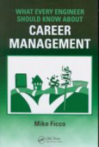 Mike Ficco - What Every Engineer Should Know About Career Management