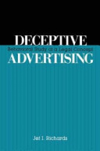 RICHARDS - Deceptive Advertising: Behavioral Study of A Legal Concept