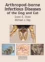 Arthropod-borne Infectious Diseases of te Dog and Cat