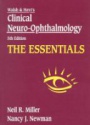 Walsh and Hoyt´s Clinical Neuro-Ophthalmology the Essentials 5 td Edition