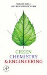 Doble, Mukesh - Green Chemistry and Engineering