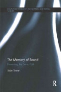 Seán Street - The Memory of Sound: Preserving the Sonic Past