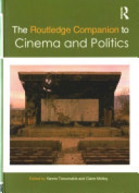 Yannis Tzioumakis, Claire Molloy - The Routledge Companion to Cinema and Politics