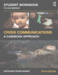 Kathleen Fearn-Banks - Student Workbook to Accompany Crisis Communications: A Casebook Approach