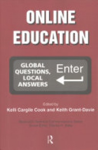 Kelli Cargile Cook, Keith Grant-Davis - Online Education: Global Questions, Local Answers