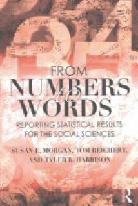 Susan Morgan, Tom Reichert, Tyler R. Harrison - From Numbers to Words: Reporting Statistical Results for the Social Sciences