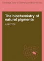 The Biochemistry of Natural Pigments