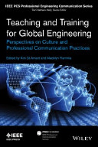 Kirk St. Amant, Madelyn Flammia - Teaching and Training for Global Engineering: Perspectives on Culture and Professional Communication Practices