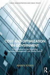 KHAN - Cost and Optimization in Government: An Introduction to Cost Accounting, Operations Management, and Quality Control, Second Edition