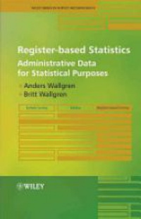Wallgren A. - Register-based Statistics: Administrative Data for Statistical Purposes