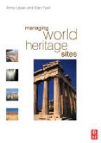 Leask A. - Managing World Heritage Sites