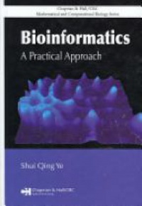Ye S. - Bioinformatics: A Practical Approach