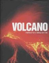 Donna O'Meara - Volcano: Spectacular Images of a World on Fire