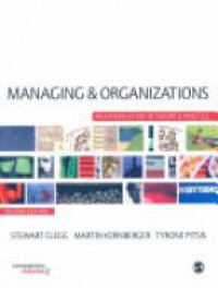 Clegg S. - Managing and Organizations: An Introduction to Theory and Practice