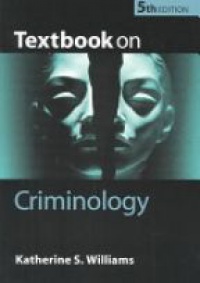 Williams K. S. - Textbook on Criminology
