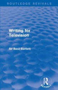Sir Basil Bartlett - Writing for Television