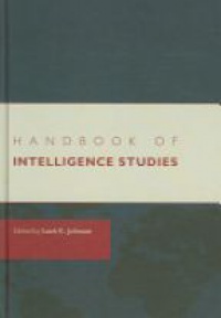 Loch K. Johnson - Handbook of Intelligence Studies