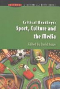 Rowe D. - Critical Readings: Sport, Culture and the Media