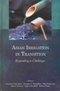 Ganesh Shivakoti,Douglas Vermillion,Wai-Fung Lam,Elinor Ostrom,Ujjwal Pradhan,Robert Yoder - Asian Irrigation in Transition: Responding To Challenges