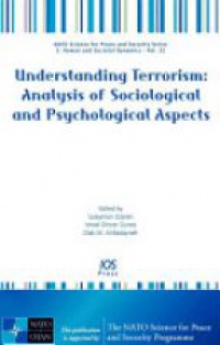 Ozeren S. - Understanding Terrorism: Analysis of Sociological and Psychological Aspects