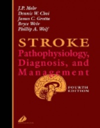 Mohr J. P. - Stroke Pathophysiology, Diagnosis and Management, 4 ed.