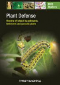 Walters D. - Plant Defense: Warding off attack by pathogens, herbivores and parasitic plants
