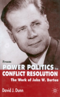 David J. Dunn - From Power Politics to Conflict Resolution
