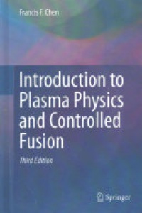 Chen - Introduction to Plasma Physics and Controlled Fusion