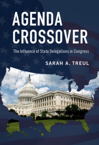 Sarah A. Treul - Agenda Crossover: The Influence of State Delegations in Congress