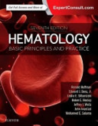 Hoffman, Benz, Silberstein, Heslop, Weitz & Anastasi - Hematology, Basic Principles and Practice