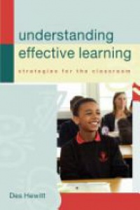 Hewitt D. - Understanding Effective Learning: Strategies for the Classroom