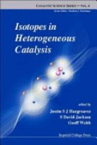 Jackson S David,Hargreaves Justin S J,Webb Geoff - Isotopes In Heterogeneous Catalysis