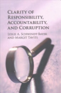 Leslie A. Schwindt-Bayer, Margit Tavits - Clarity of Responsibility, Accountability, and Corruption