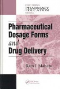 Mahato R. I. - Pharmaceutical Dosage Forms and Drug Delivery